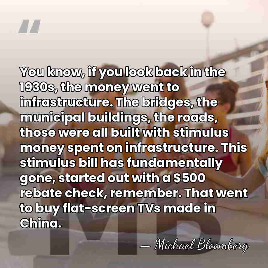You know, if you look back in the 1930s, the money went&hellip; - Michael Bloomberg
