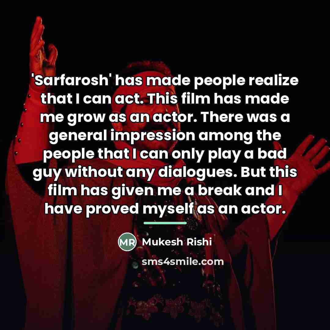“'Sarfarosh' has made people realize that I can act. This…” quote by Mukesh Rishi