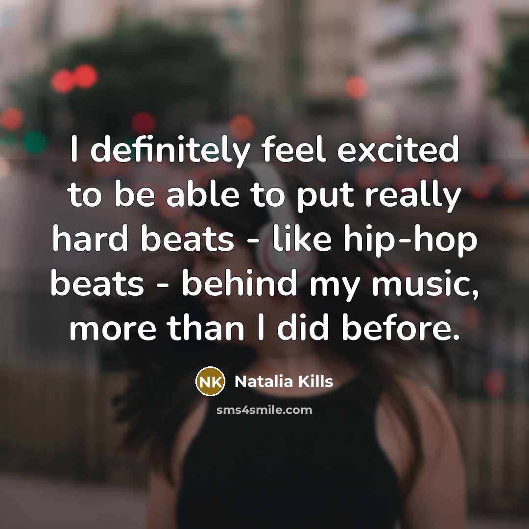 “I definitely feel excited to be able to put really…” quote by Natalia Kills