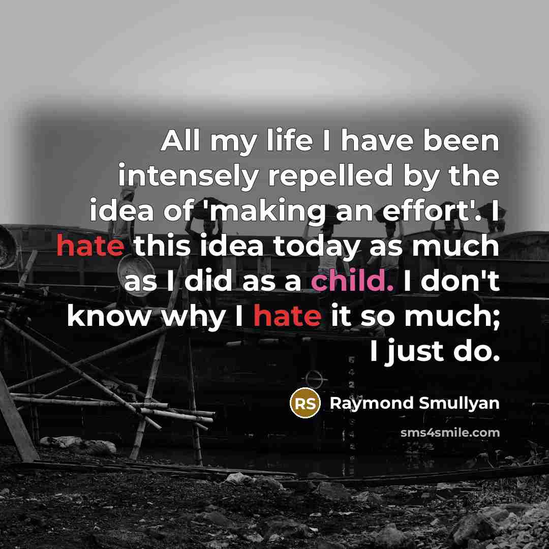 “All my life I have been intensely repelled by the…” quote by Raymond Smullyan