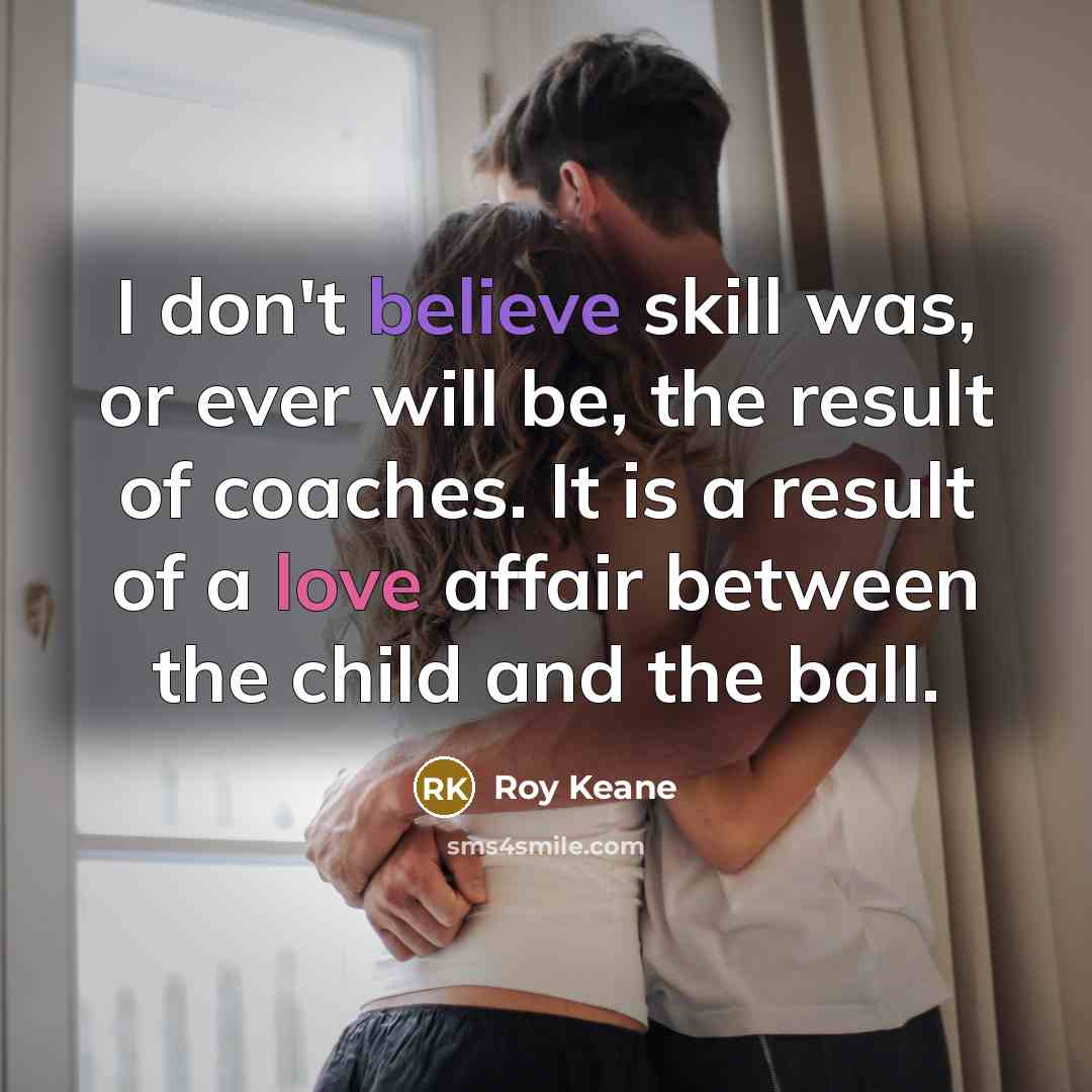 “I don't believe skill was, or ever will be, the…” quote by Roy Keane