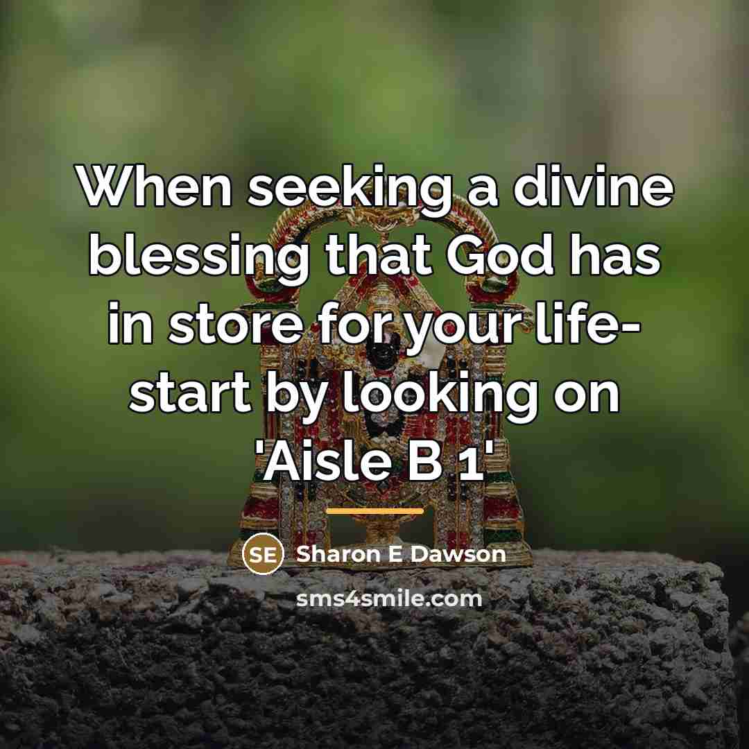 “When seeking a divine blessing that God has in store…” quote by Sharon E Dawson