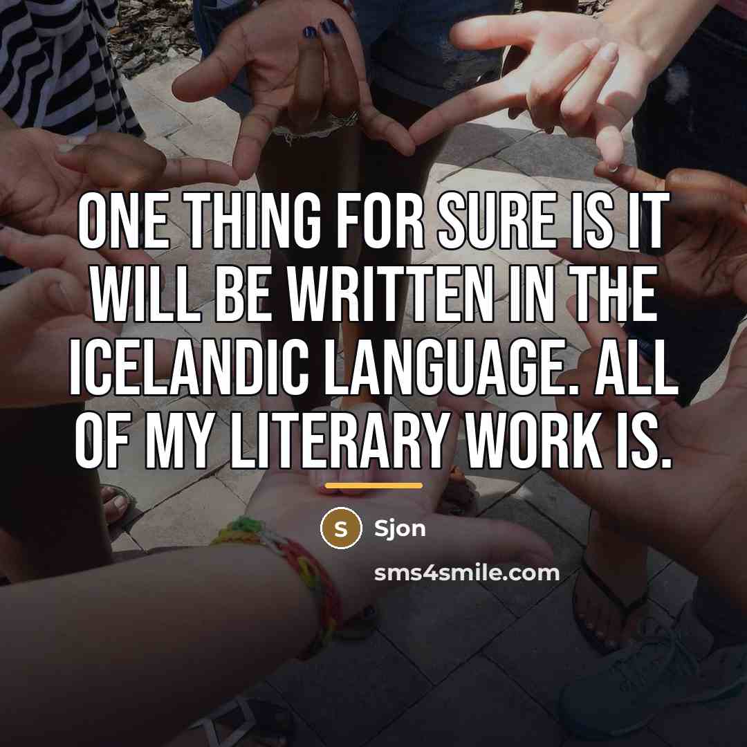 “One thing for sure is it will be written in…” quote by Sjon