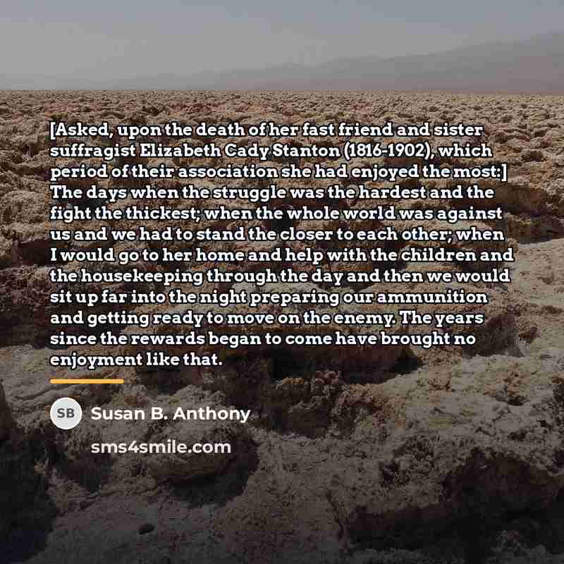 “[Asked, upon the death of her fast friend and sister…” quote by Susan B. Anthony