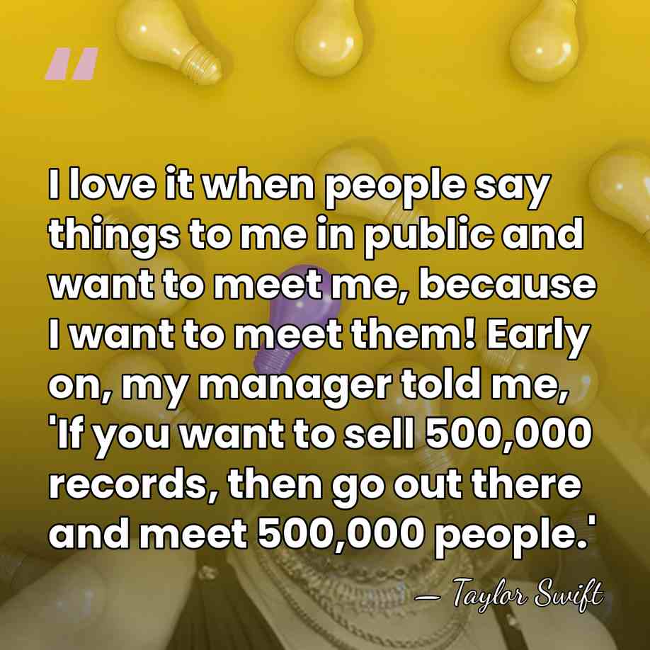 I love it when people say things to me in public and&hellip; - Taylor Swift