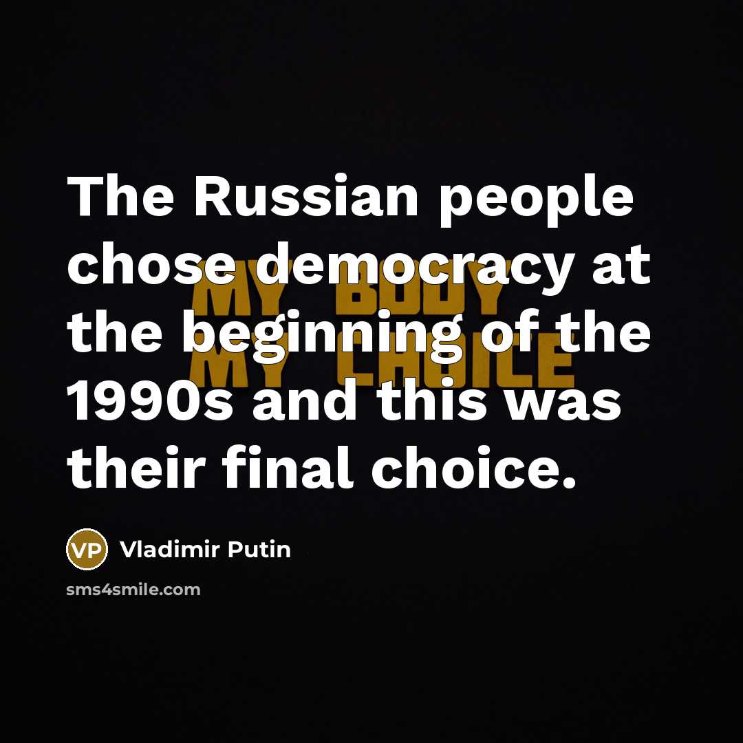 “The Russian people chose democracy at the beginning of the…” quote by Vladimir Putin