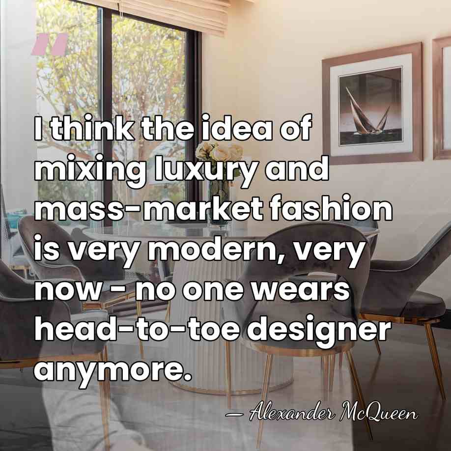 I think the idea of mixing luxury and mass-market fashion is very&hellip; - Alexander McQueen
