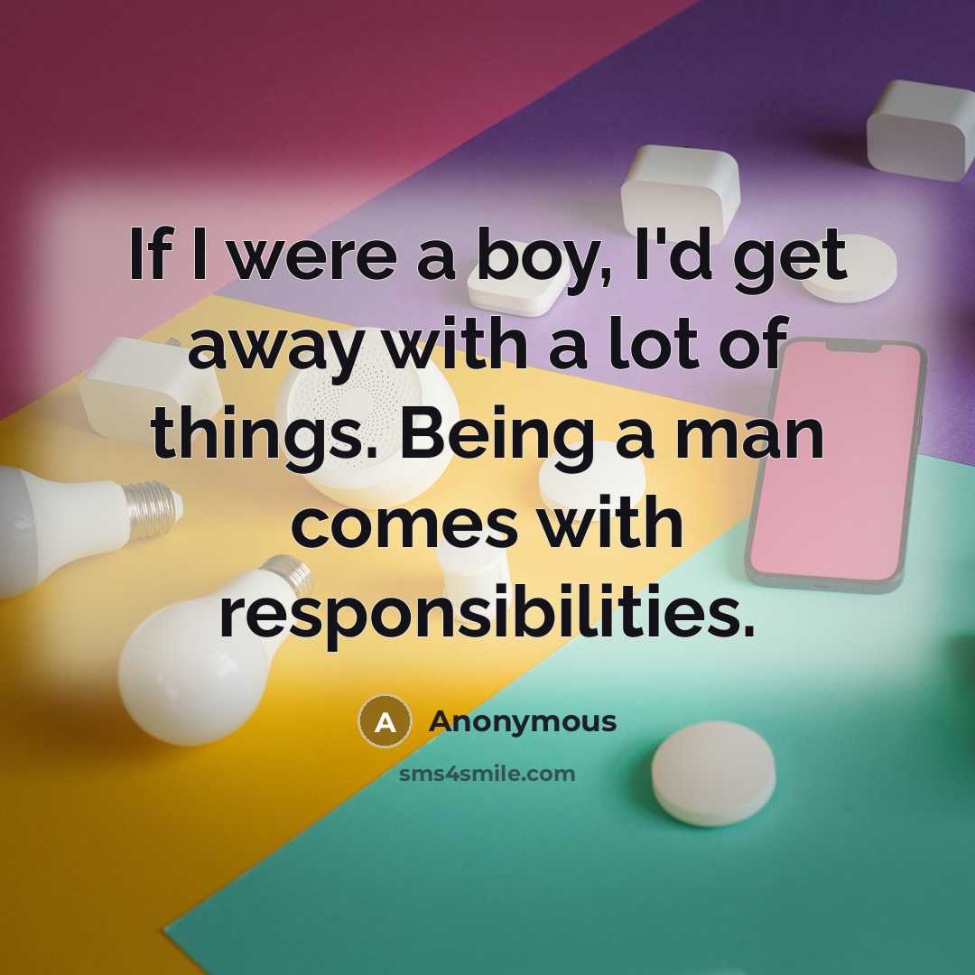 “If I were a boy, I'd get away with a…” quote by Anonymous