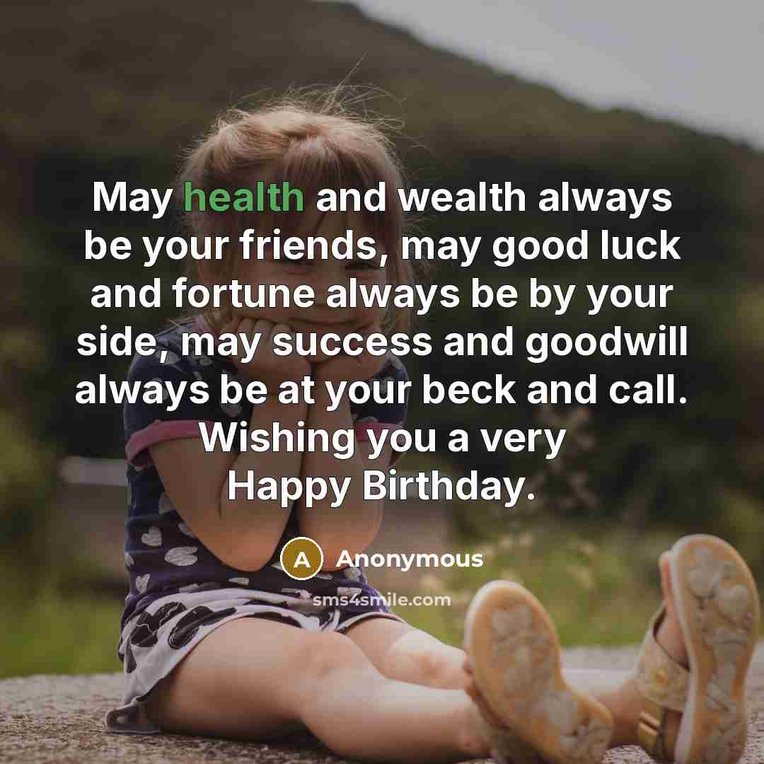 “May health and wealth always be your friends, may good…” quote by Anonymous