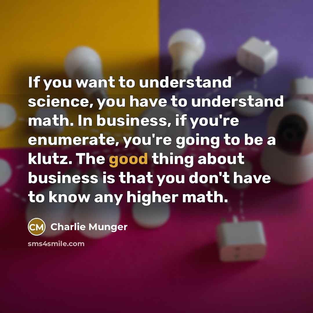 “If you want to understand science, you have to understand…” quote by Charlie Munger