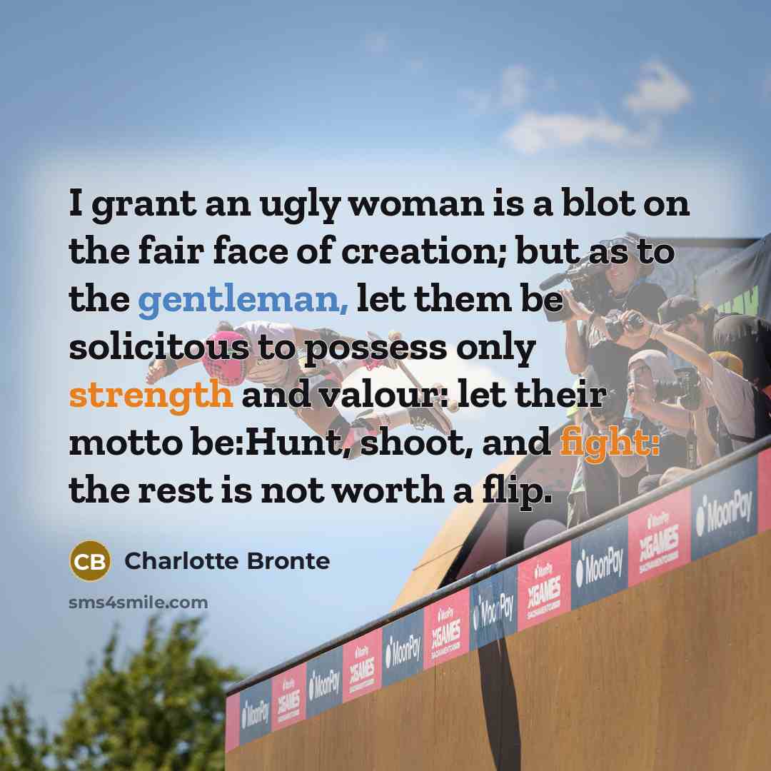 “I grant an ugly woman is a blot on the…” quote by Charlotte Bronte