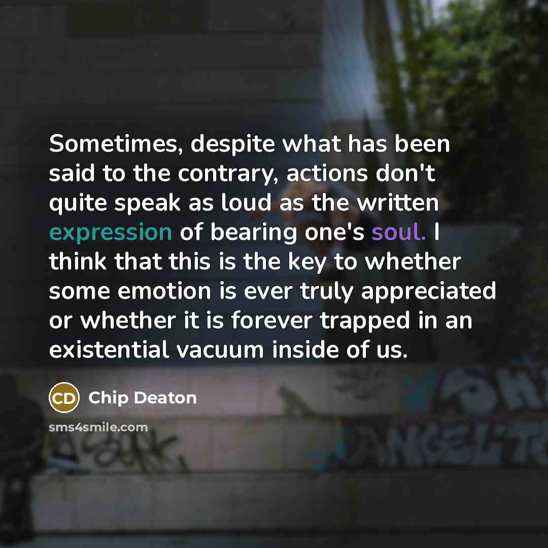 “Sometimes, despite what has been said to the contrary, actions…” quote by Chip Deaton