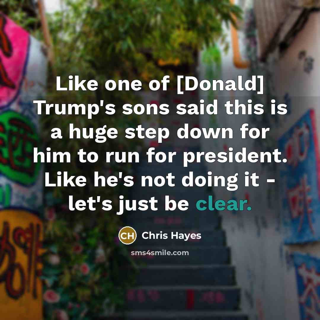 “Like one of [Donald] Trump`s sons said this is a…” quote by Chris Hayes