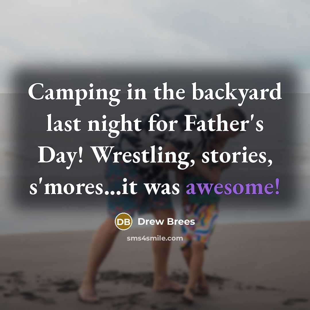 “Camping in the backyard last night for Father's Day! Wrestling,…” quote by Drew Brees