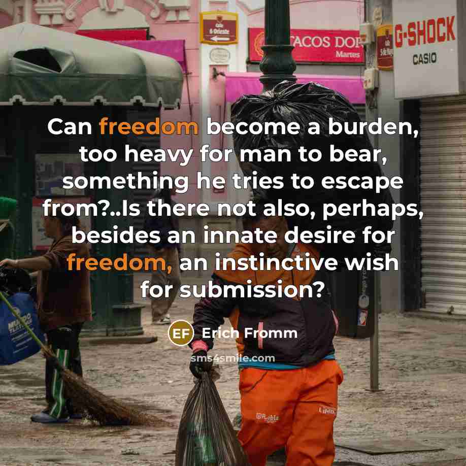 “Can freedom become a burden, too heavy for man to…” quote by Erich Fromm