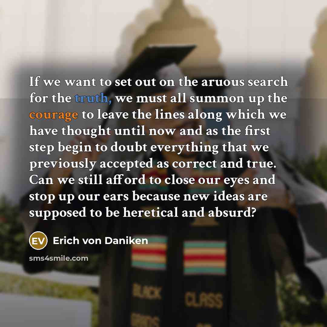 “If we want to set out on the aruous search…” quote by Erich von Däniken
