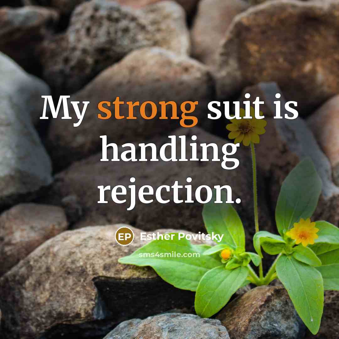 “My strong suit is handling rejection.…” quote by Esther Povitsky