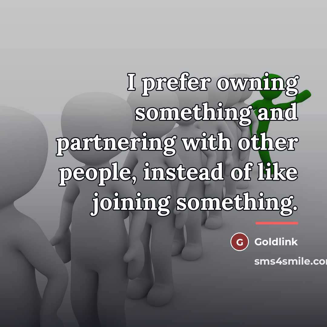 “I prefer owning something and partnering with other people, instead…” quote by Goldlink