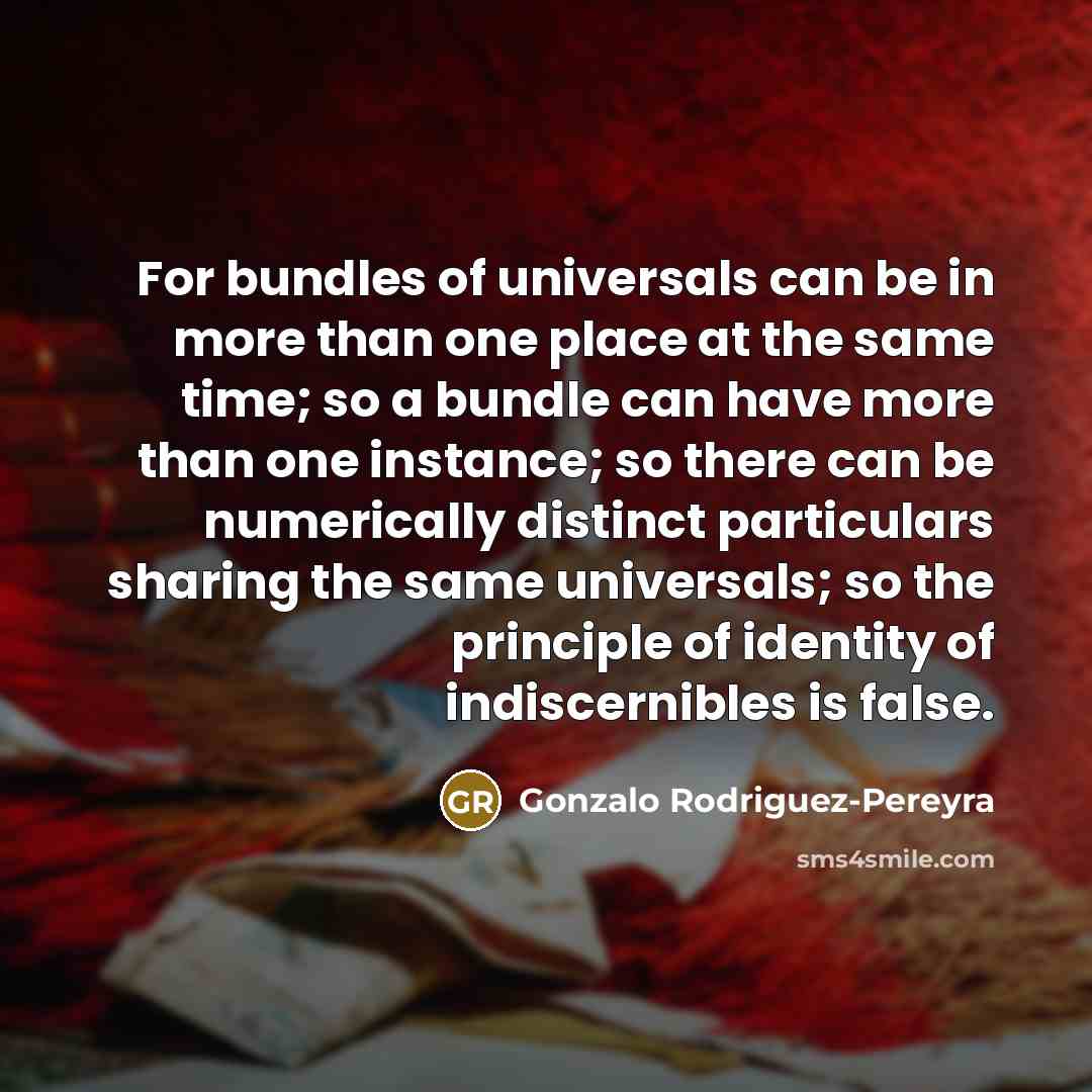 “For bundles of universals can be in more than one…” quote by Gonzalo Rodriguez-Pereyra
