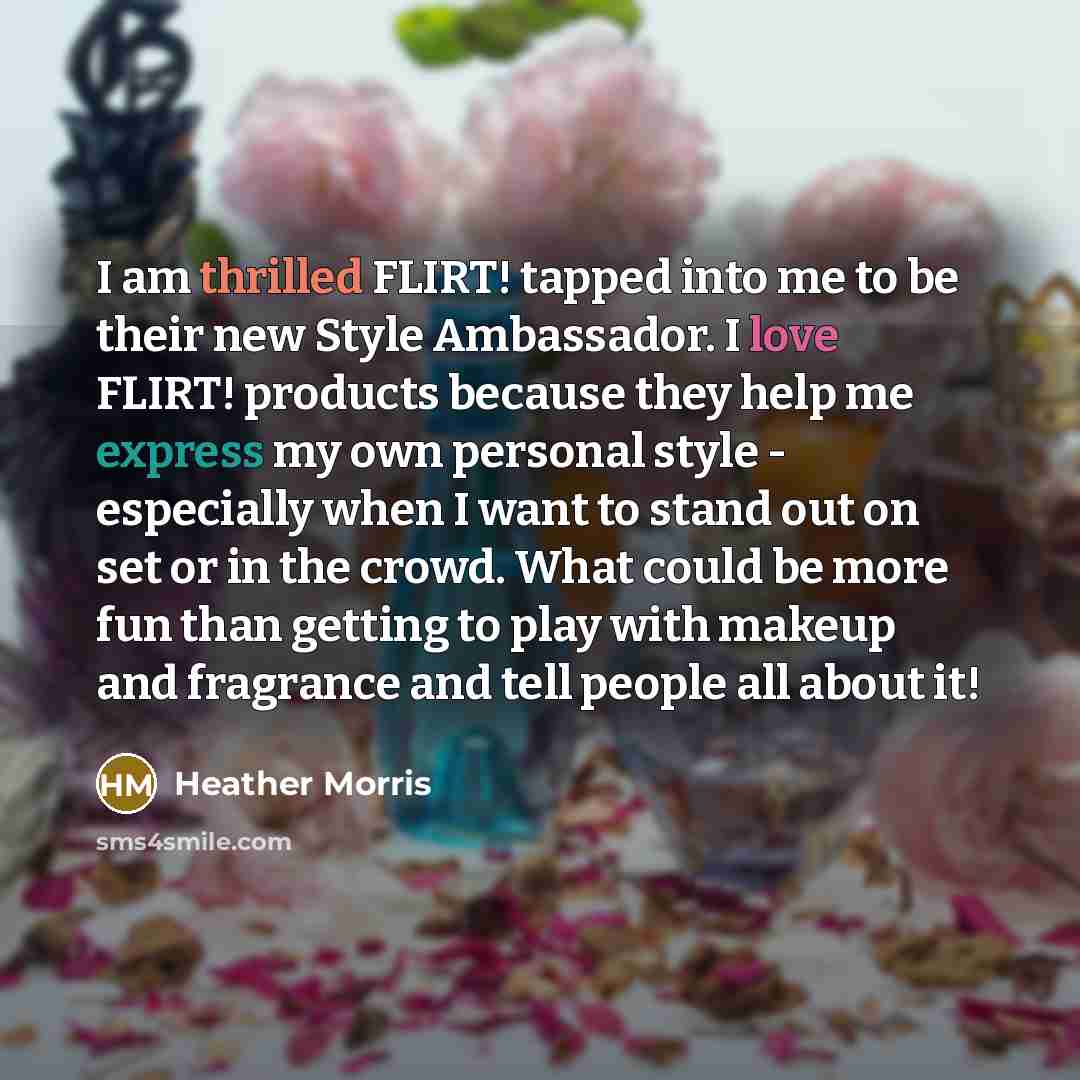 “I am thrilled FLIRT! tapped into me to be their…” quote by Heather Morris