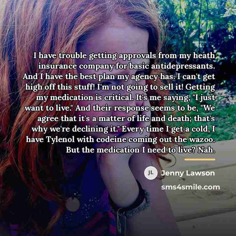 “I have trouble getting approvals from my heath insurance company…” quote by Jenny Lawson