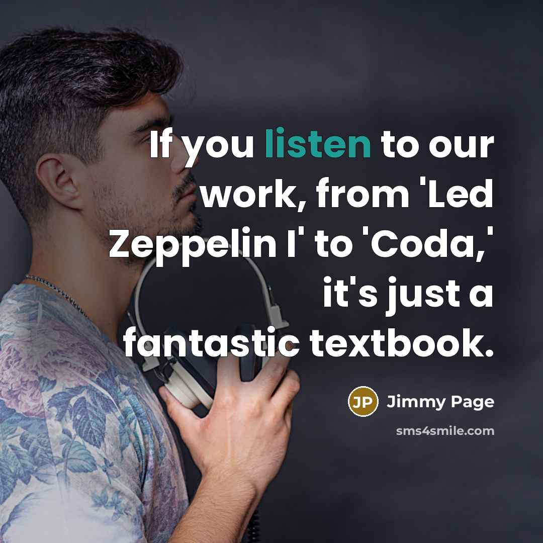 “If you listen to our work, from 'Led Zeppelin I'…” quote by Jimmy Page