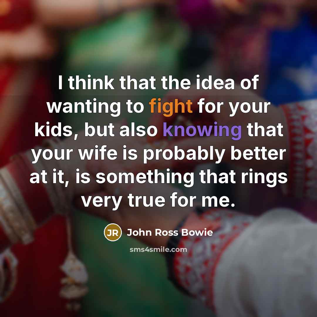 “I think that the idea of wanting to fight for…” quote by John Ross Bowie