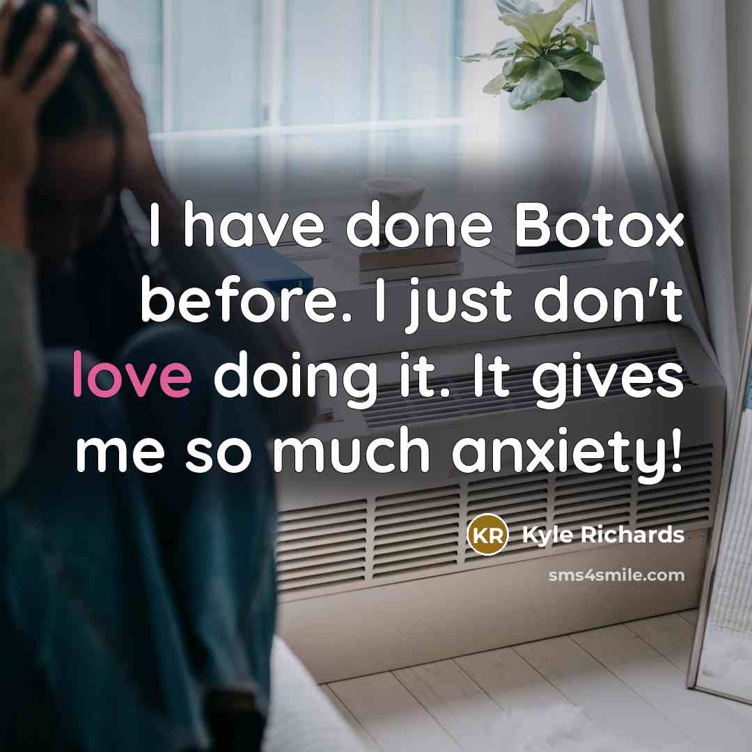 “I have done Botox before. I just don't love doing…” quote by Kyle Richards
