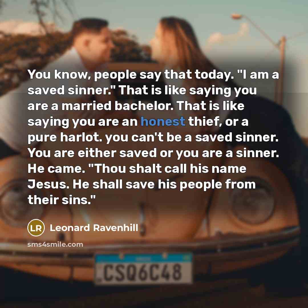 “You know, people say that today. "I am a saved…” quote by Leonard Ravenhill