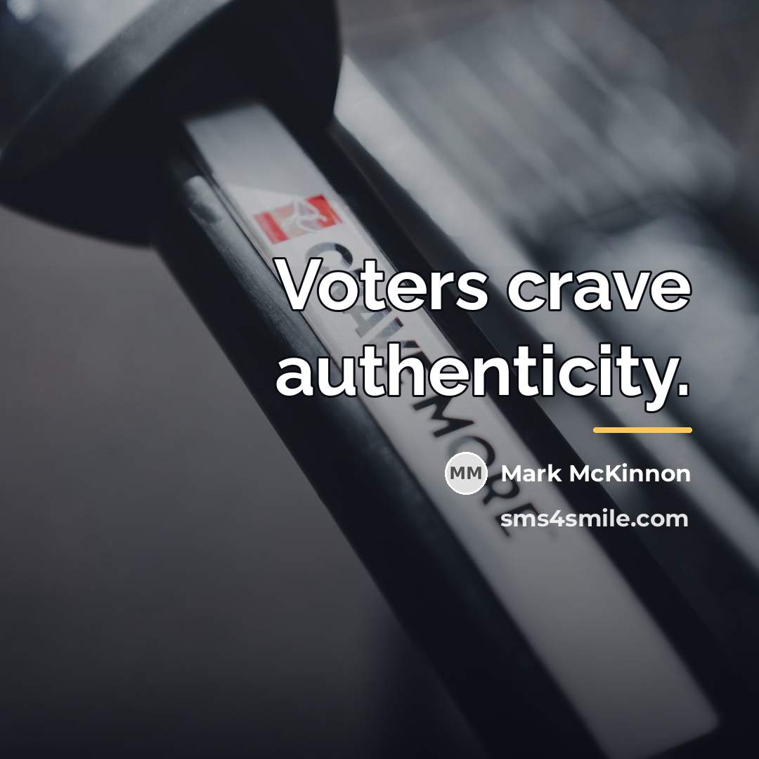 “Voters crave authenticity.…” quote by Mark McKinnon
