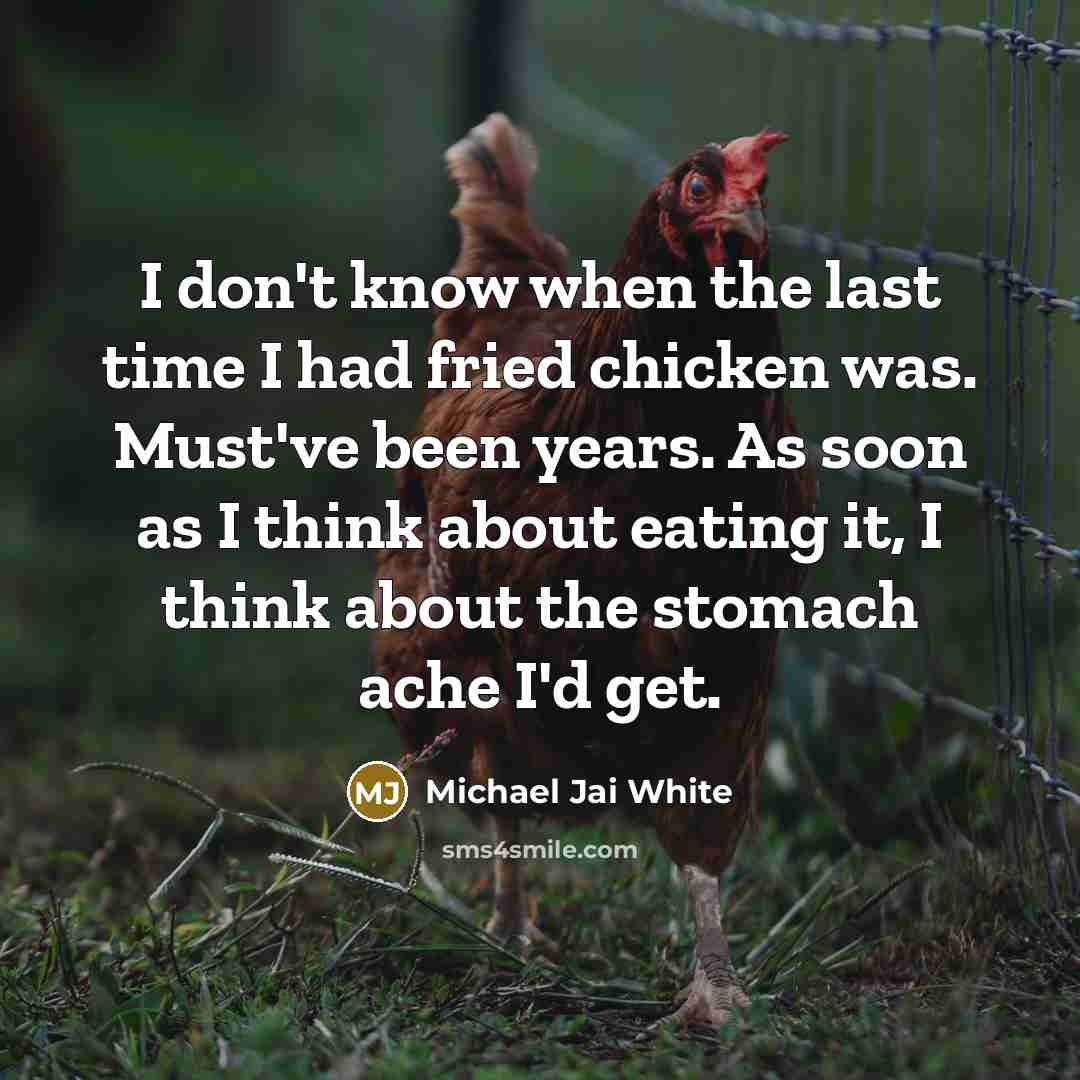 “I don't know when the last time I had fried…” quote by Michael Jai White