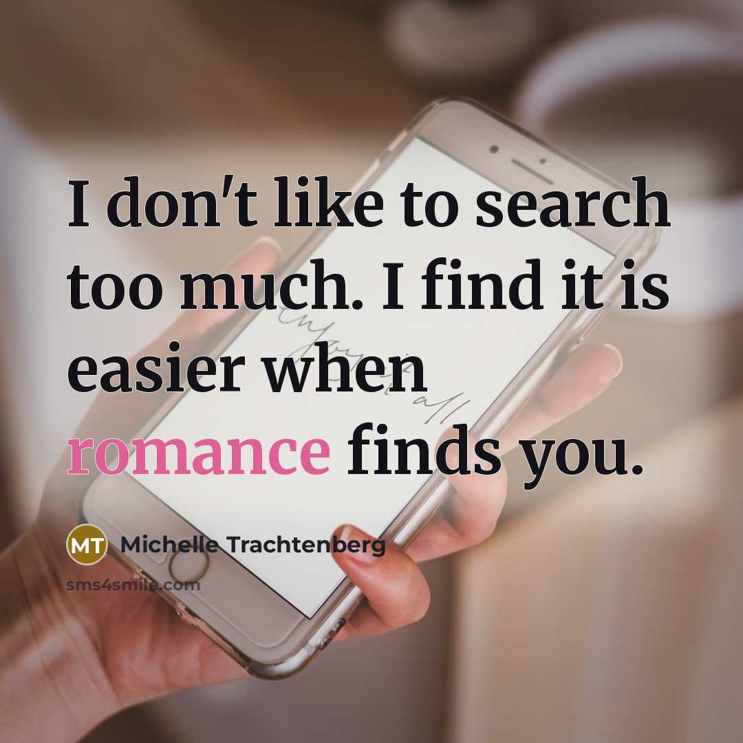 “I don't like to search too much. I find it…” quote by Michelle Trachtenberg