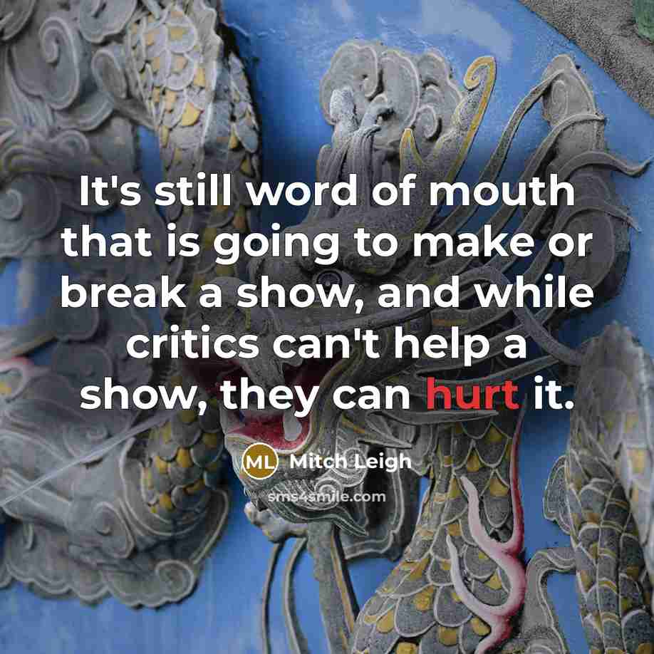 “It's still word of mouth that is going to make…” quote by Mitch Leigh