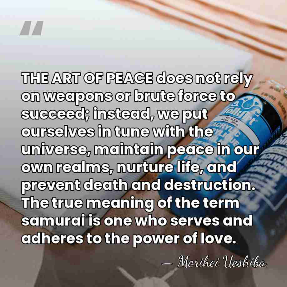 THE ART OF PEACE does not rely on weapons or brute force&hellip; - Morihei Ueshiba