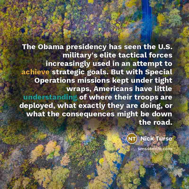 “The Obama presidency has seen the U.S. military's elite tactical…” quote by Nick Turse