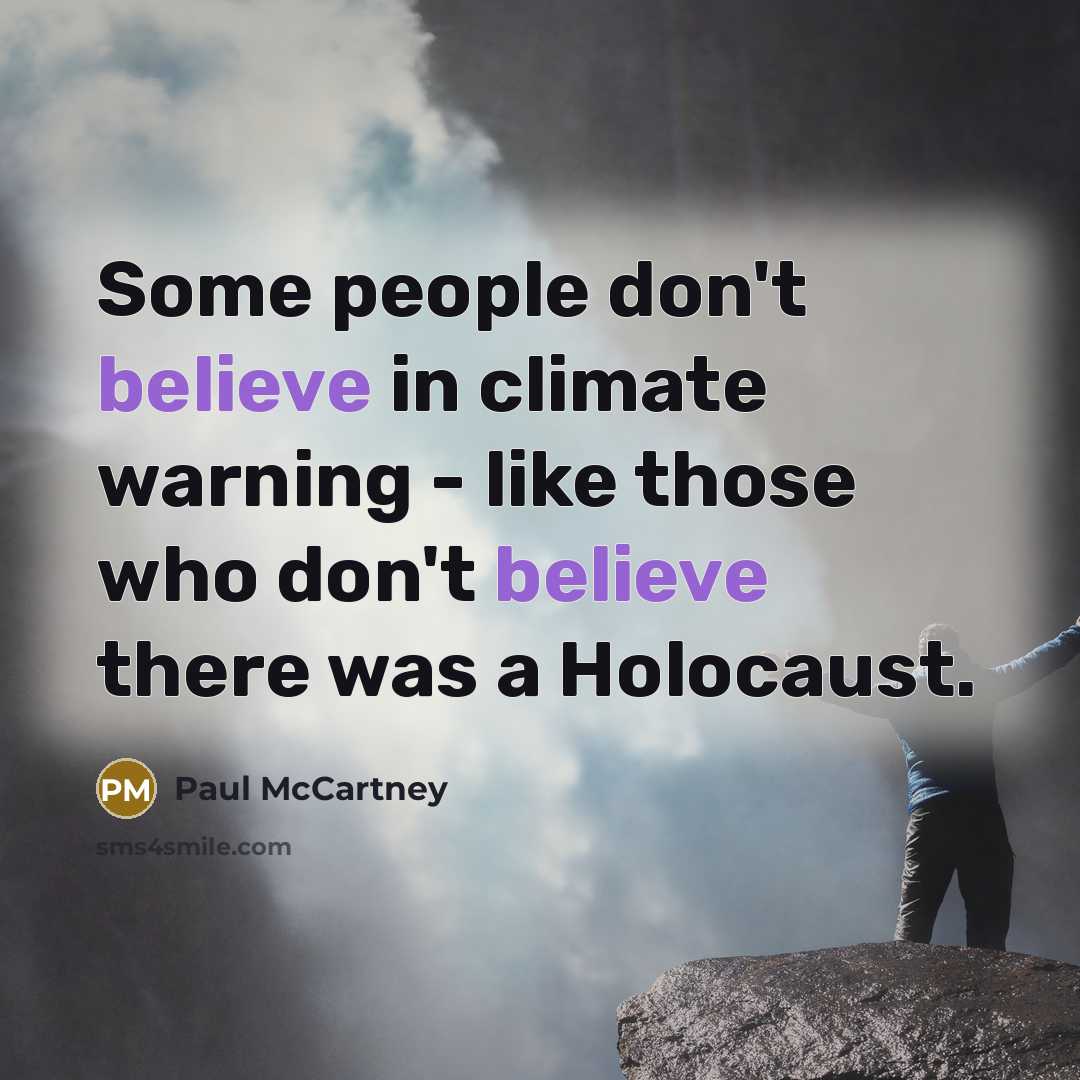 “Some people don't believe in climate warning - like those…” quote by Paul McCartney