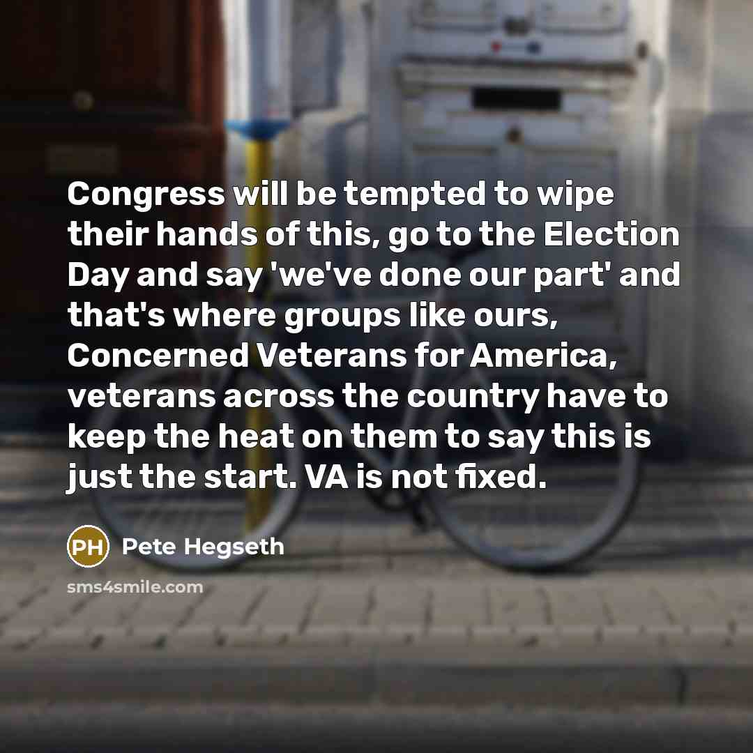“Congress will be tempted to wipe their hands of this,…” quote by Pete Hegseth