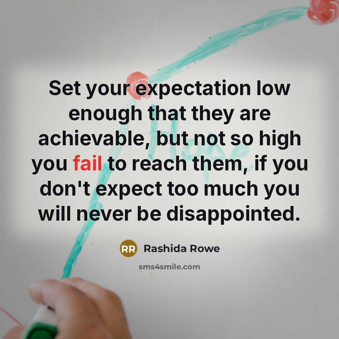 “Set your expectation low enough that they are achievable, but…” quote by Rashida Rowe