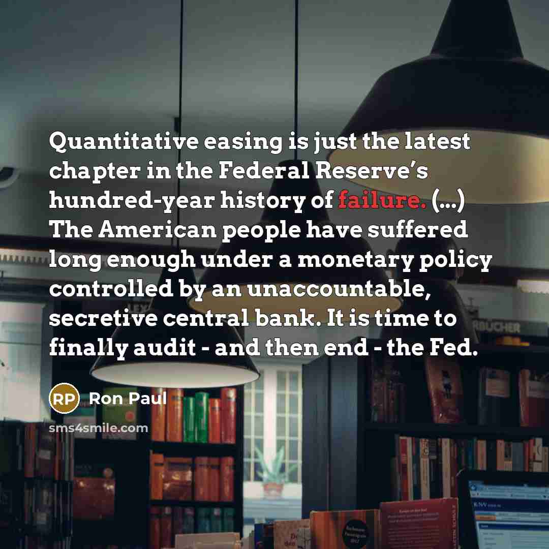 “Quantitative easing is just the latest chapter in the Federal…” quote by Ron Paul