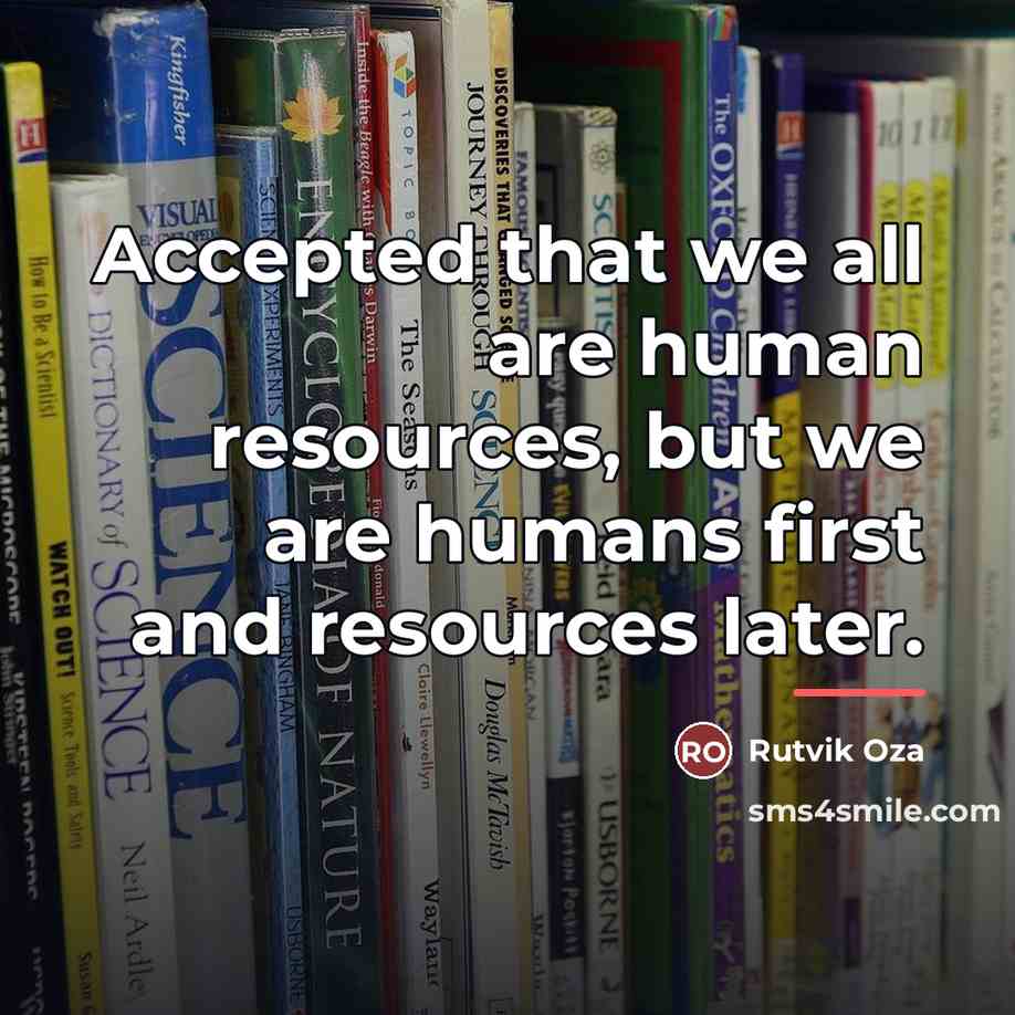 “Accepted that we all are human resources, but we are…” quote by Rutvik Oza