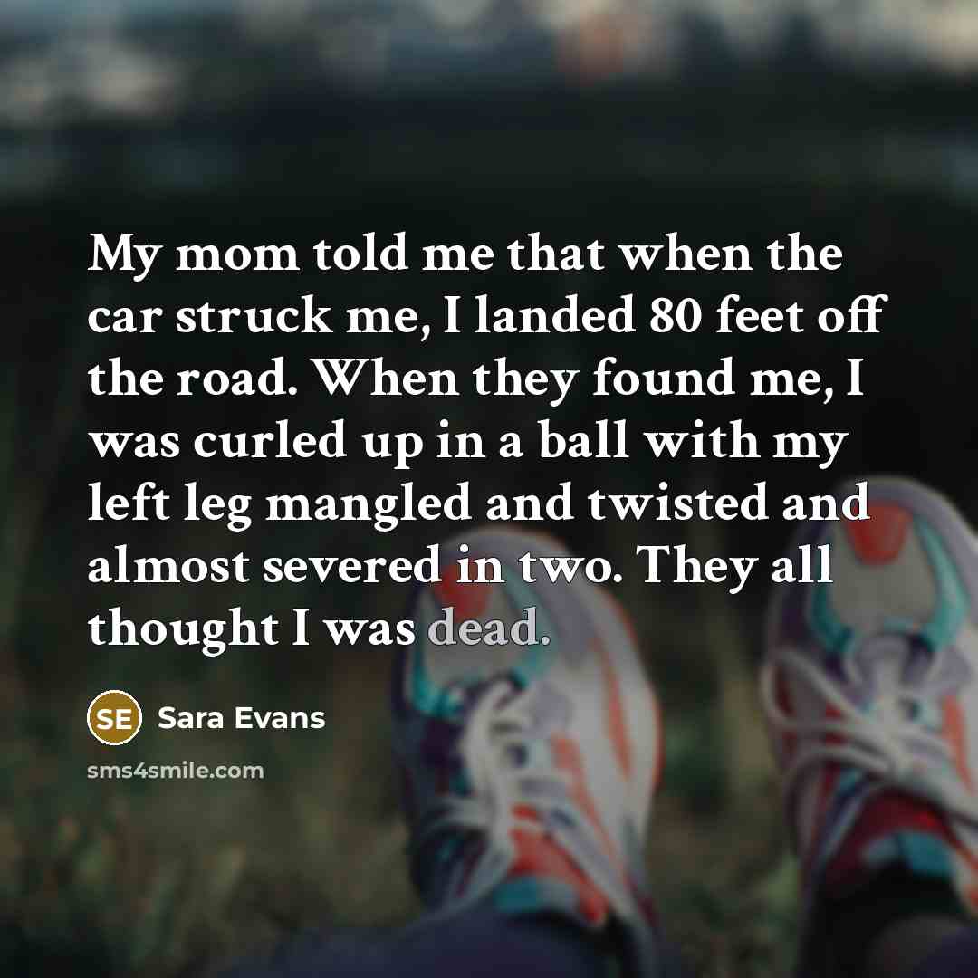 “My mom told me that when the car struck me,…” quote by Sara Evans