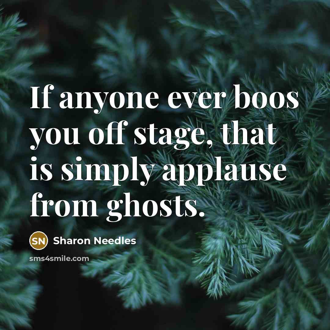 “If anyone ever boos you off stage, that is simply…” quote by Sharon Needles