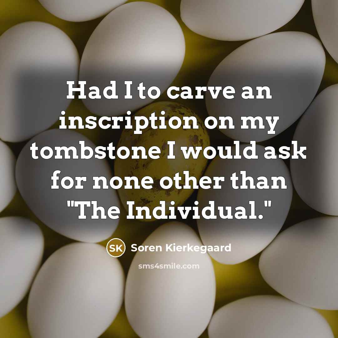 “Had I to carve an inscription on my tombstone I…” quote by Soren Kierkegaard