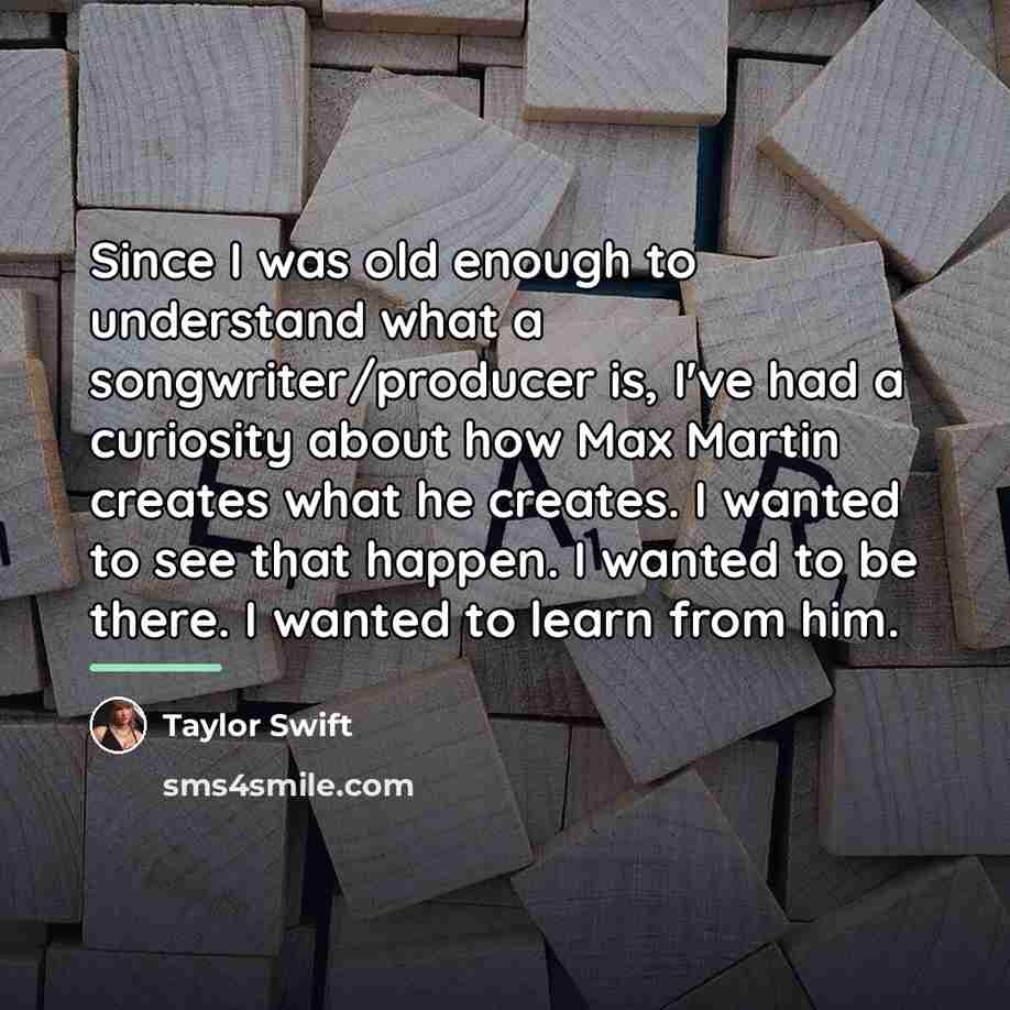 “Since I was old enough to understand what a songwriter/producer…” quote by Taylor Swift