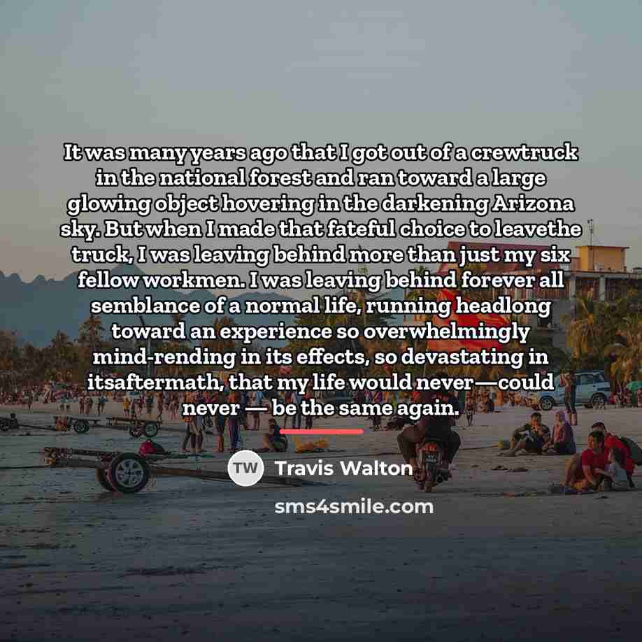 “It was many years ago that I got out of…” quote by Travis Walton