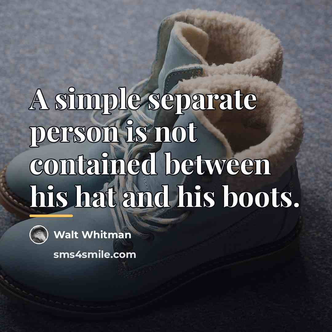 “A simple separate person is not contained between his hat…” quote by Walt Whitman
