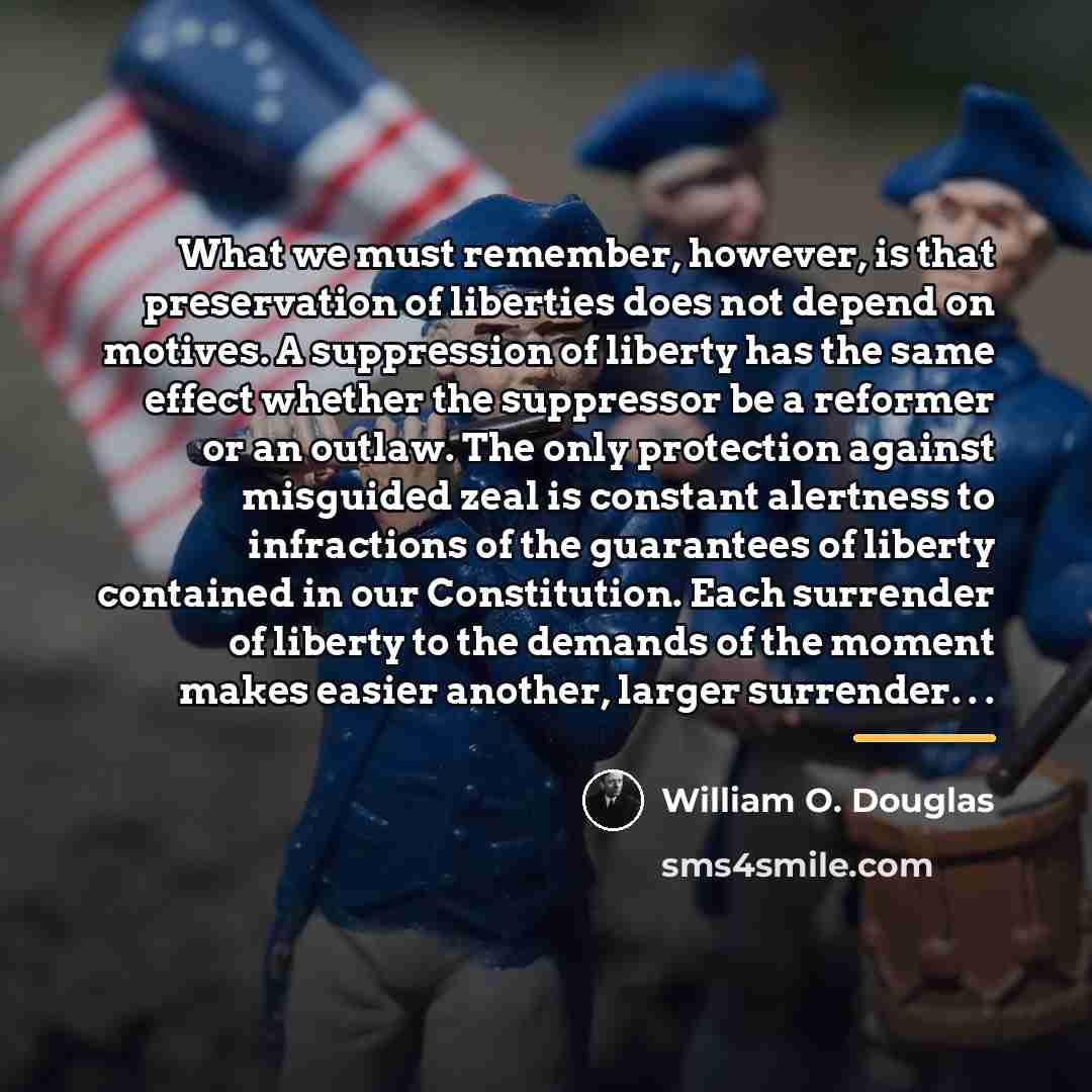 “What we must remember, however, is that preservation of liberties…” quote by William O. Douglas