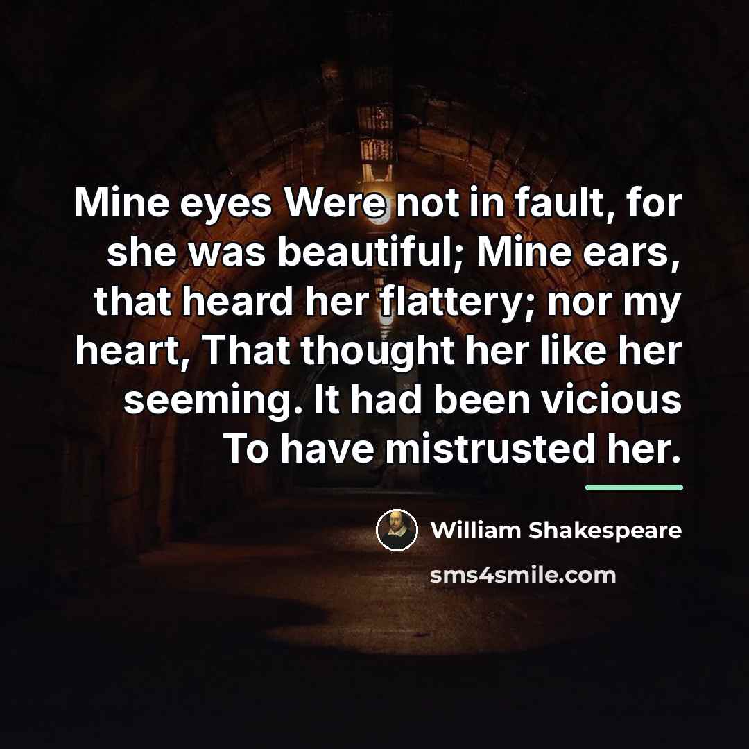 “Mine eyes Were not in fault, for she was beautiful;…” quote by William Shakespeare