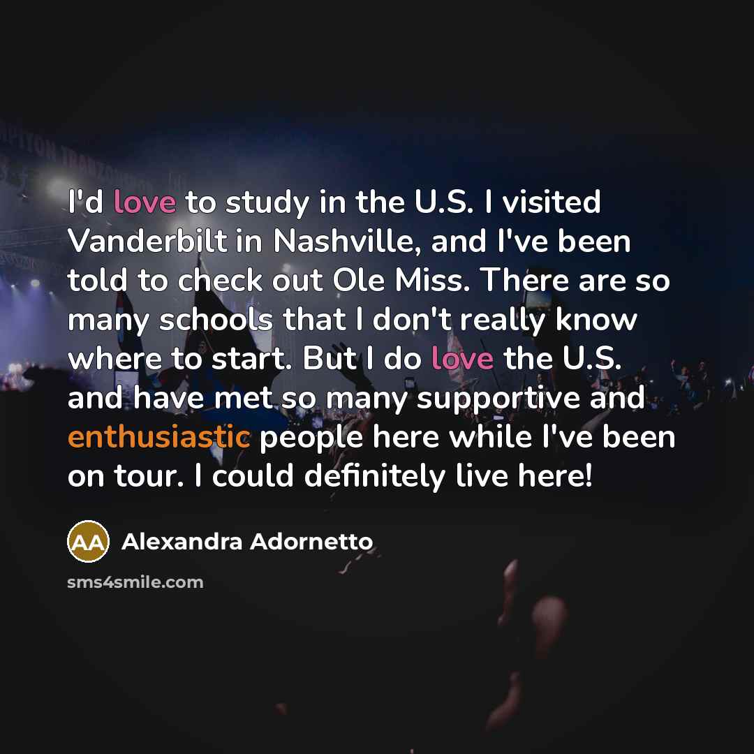 “I'd love to study in the U.S. I visited Vanderbilt…” quote by Alexandra Adornetto