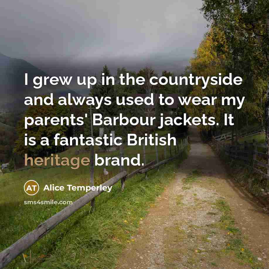 “I grew up in the countryside and always used to…” quote by Alice Temperley